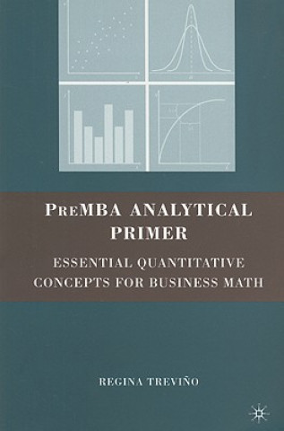 Kniha PreMBA Analytical Primer Regina Trevino