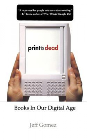 Книга Print Is Dead Jeff Gomez