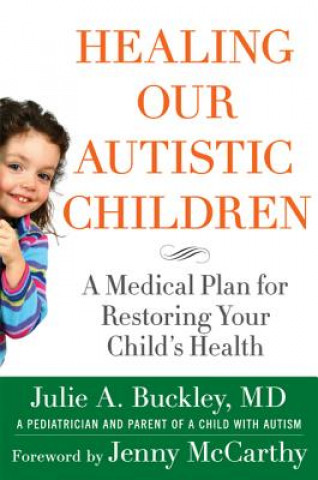 Kniha Healing Our Autistic Children Julie A Buckley