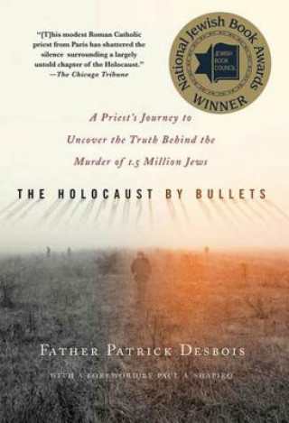 Kniha Holocaust by Bullets Patrick Desbois