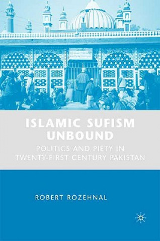 Kniha Islamic Sufism Unbound Robert Rozehnal