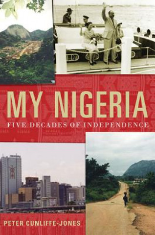 Knjiga My Nigeria Peter Cunliffe-Jones