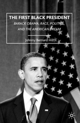 Książka First Black President Johnny Bernard Hill