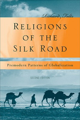 Livre Religions of the Silk Road Richard C Foltz