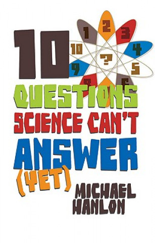 Книга 10 Questions Science Can't Answer (Yet) Michael Hanlon