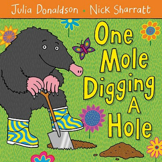 Knjiga One Mole Digging A Hole Julia Donaldson