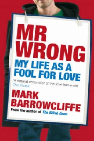 Könyv Mr Wrong Mark Barrowcliffe