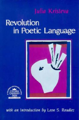 Knjiga Revolution in Poetic Language Kristeva