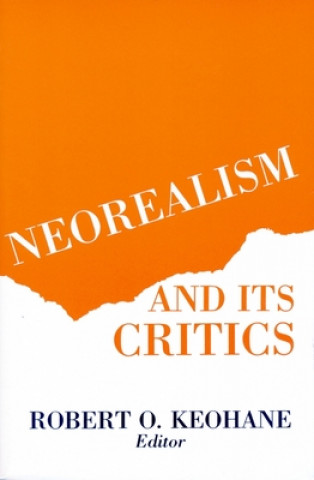 Könyv Neorealism and Its Critics Robert eohane