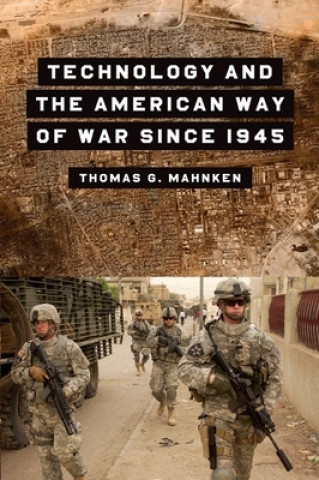 Книга Technology and the American Way of War Since 1945 T G Mahnken