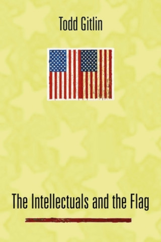 Knjiga Intellectuals and the Flag Todd Gitlin