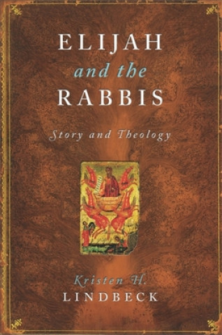 Книга Elijah and the Rabbis Kristen H Lindbeck