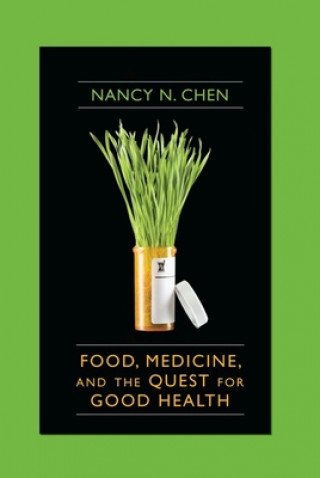 Kniha Food, Medicine, and the Quest for Good Health N N Chen