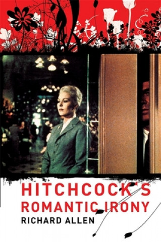 Kniha Hitchcock's Romantic Irony R Allen