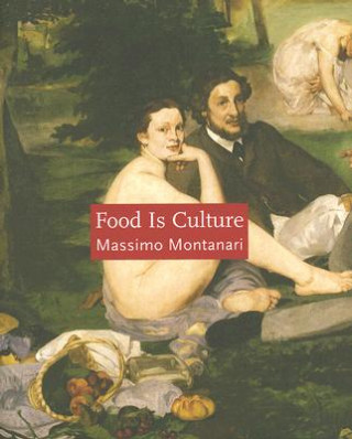 Kniha Food Is Culture M Montanari