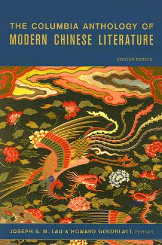 Carte Columbia Anthology of Modern Chinese Literature J S M Lau