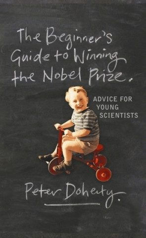 Könyv Beginner's Guide to Winning the Nobel Prize Peter Doherty