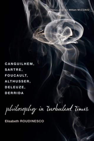 Carte Philosophy in Turbulent Times E Roudinesco