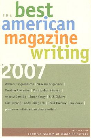Carte Best American Magazine Writing 2007 The American Society Of Magazin Editors