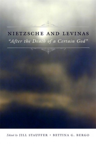 Kniha Nietzsche and Levinas J Stauffer