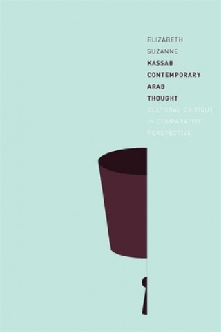 Kniha Contemporary Arab Thought Elizabeth Suzanne Kassab