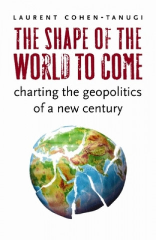 Kniha Shape of the World to Come Laurent Cohen-Tanugi