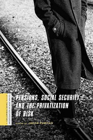 Carte Pensions, Social Security, and the Privatization of Risk MitchellA Orenstein