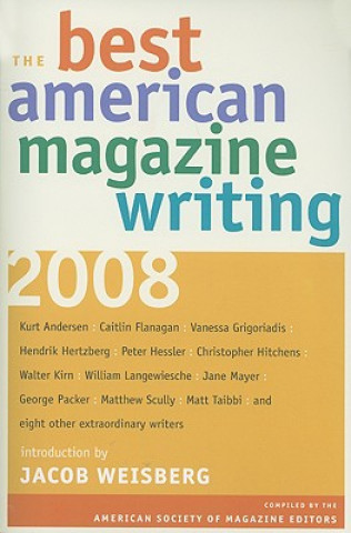 Carte Best American Magazine Writing 2008 The American Society Of Magazin Editors