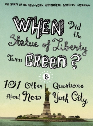 Buch When Did the Statue of Liberty Turn Green? Ric Burns