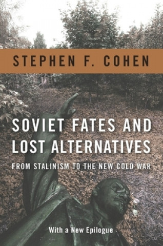 Kniha Soviet Fates and Lost Alternatives S F Cohen