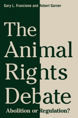 Könyv Animal Rights Debate G Francione