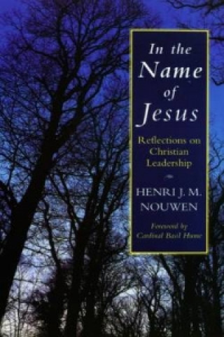 Knjiga In the Name of Jesus Henri J M Nouwen