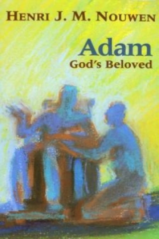 Buch Adam: God's Beloved Henri J. M. Nouwen