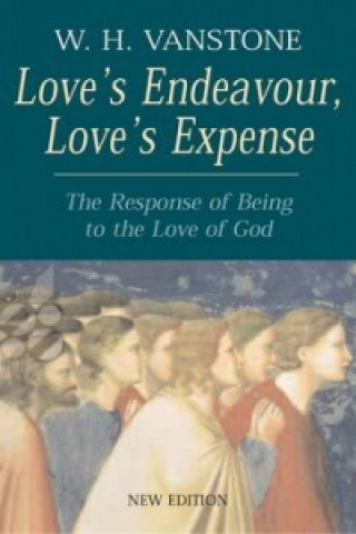 Könyv Love's Endeavour, Love's Expense W H Vanstone