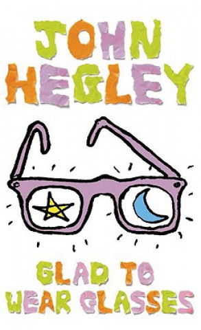 Kniha Glad to Wear Glasses John Hegley