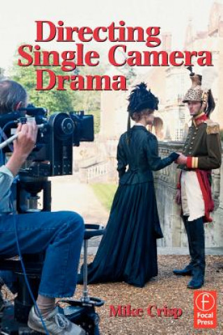 Knjiga Directing Single Camera Drama Mike Crisp