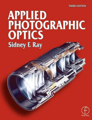 Kniha Applied Photographic Optics Sidney F. Ray