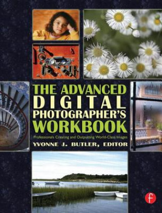 Książka Advanced Digital Photographer's Workbook Yvonne J Butler