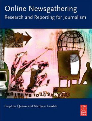 Kniha Online Newsgathering: Research and Reporting for Journalism S Quinn