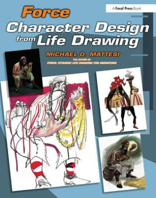 Книга Force: Character Design from Life Drawing Mattesi