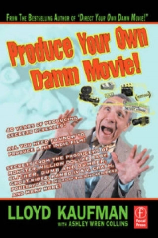 Kniha Produce Your Own Damn Movie! Lloyd Kaufman