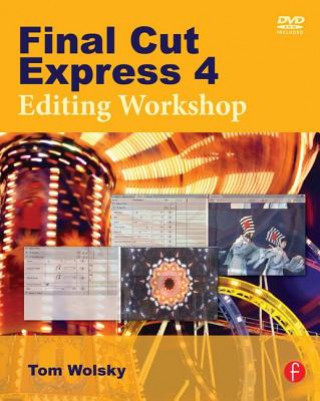 Kniha Final Cut Express 4 Editing Workshop Wolsky