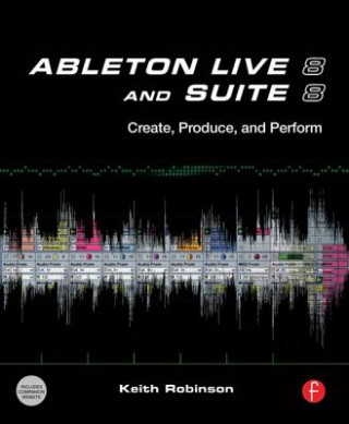 Knjiga Ableton Live 8 and Suite 8 Keith Robinson