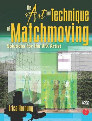 Könyv Art and Technique of Matchmoving Erica Hornung