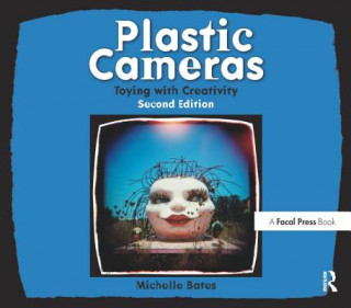 Könyv Plastic Cameras: Toying with Creativity Michelle Bates