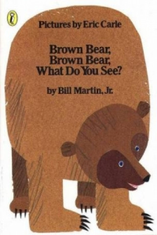 Carte Brown Bear, Brown Bear, What Do You See? Bill Martin