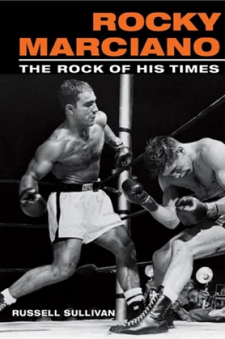 Könyv Rocky Marciano Russell Sullivan