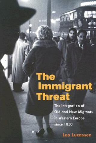 Kniha Immigrant Threat Leo Lucassen
