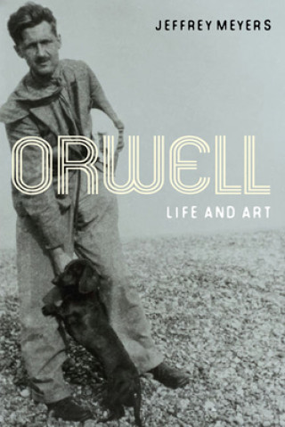 Könyv Orwell Jeffrey Meyers