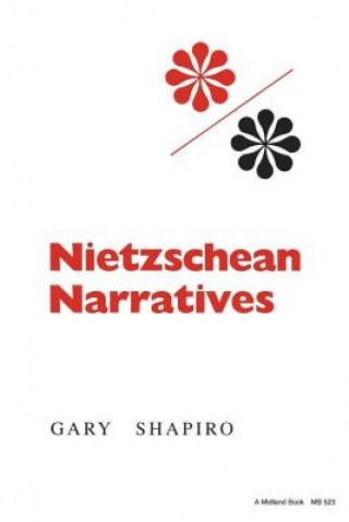 Kniha Nietzschean Narratives Gary Shapiro